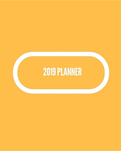 2019 Planner: Weekly & Monthly Calendar Schedule Organizer Inspirational Quotes, Notes & Check Listjanuary2019 Through to December 2 (Paperback)