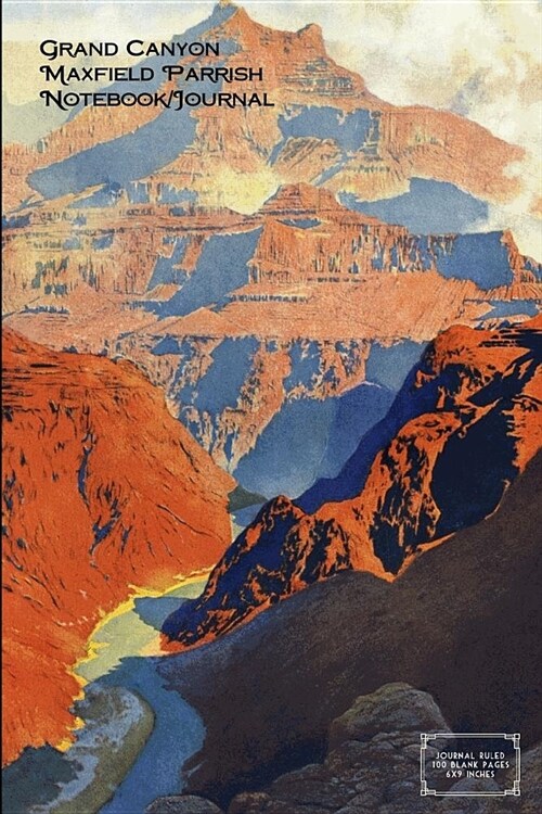 Grand Canyon - Maxfield Parrish - Notebook/Journal: Journal Ruled, 100 Pages, 6x9 Inches (Paperback)