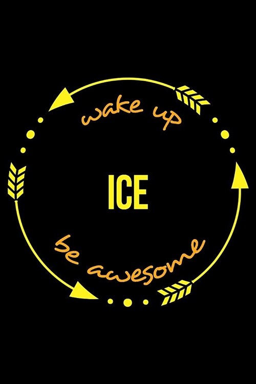 Wake Up Ice Be Awesome Notebook for a Ice Skater, Medium Ruled Journal (Paperback)