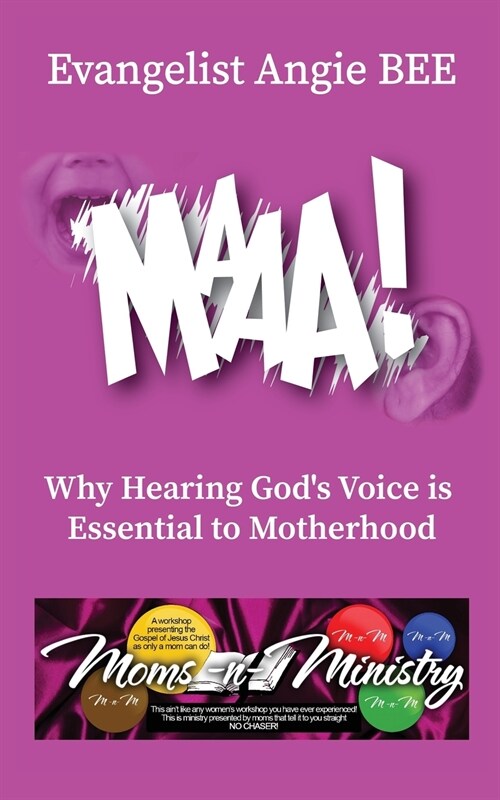 Maaa!: Why Hearing Gods Voice Is Essential to Motherhood (Paperback)
