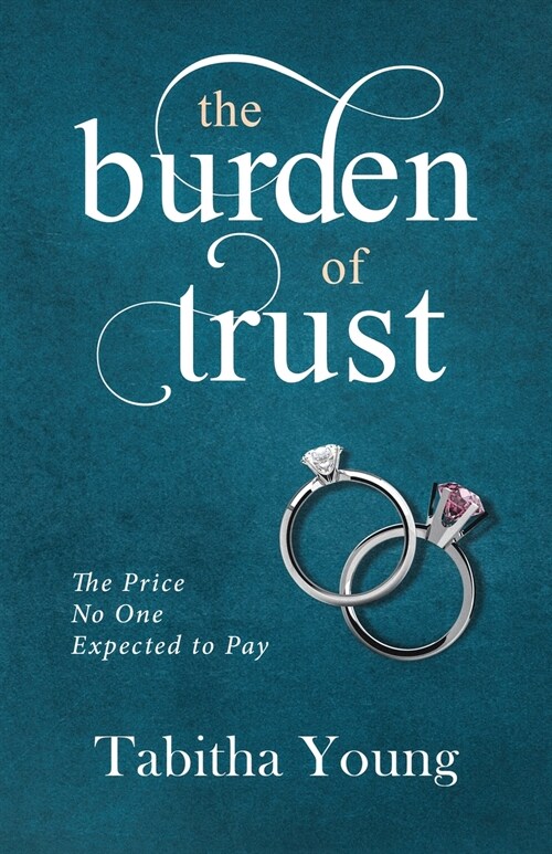 The Burden of Trust: The Price No One Expected to Pay (Paperback)