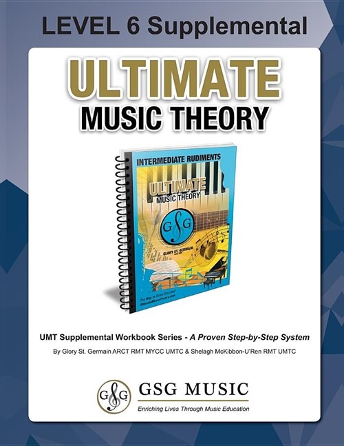 Level 6 Supplemental Workbook - Ultimate Music Theory: The Level 6 Supplemental Workbook Is Designed to Be Completed with the Intermediate Rudiments W (Paperback)