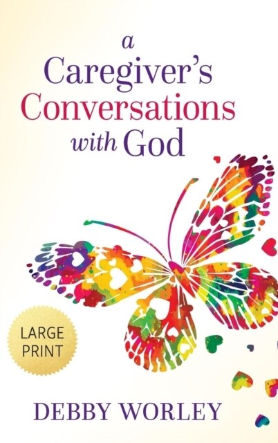 A Caregivers Conversations with God (Hardcover)