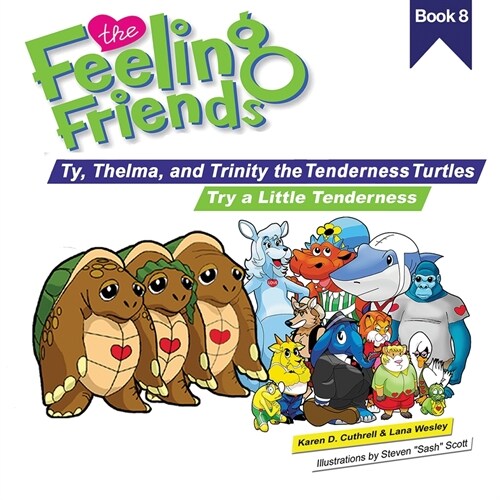 Try a Little Tenderness: Ty, Thelma, and Trinity the Tenderness Turtles (Paperback)