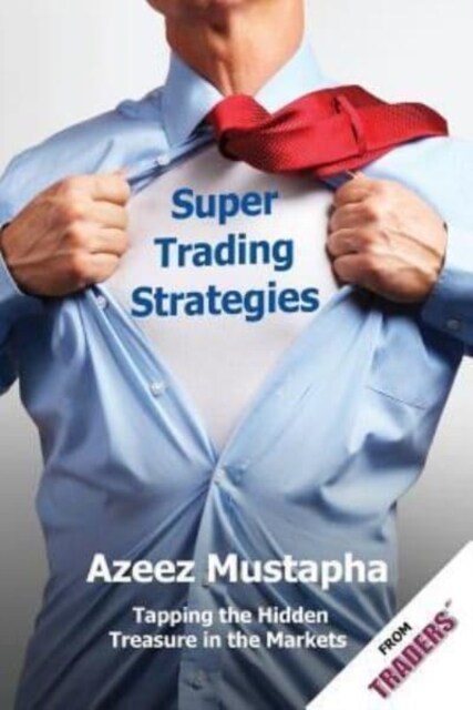 Super Trading Strategies: Tapping the Hidden Treasure in the Markets (Paperback)