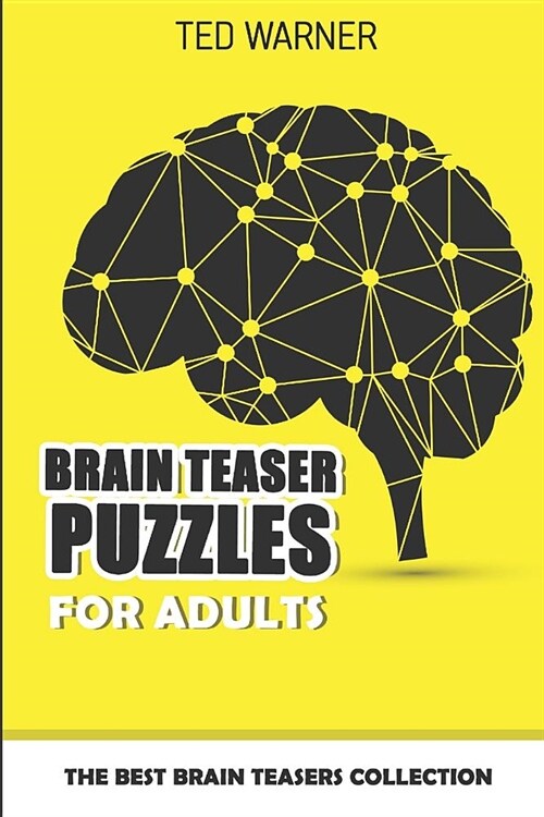 Brain Teaser Puzzles for Adults: The Best Brain Teasers Collection (Paperback)