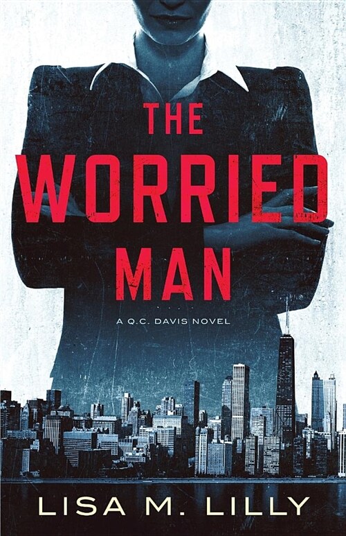 The Worried Man: A Q.C. Davis Novel (Paperback)