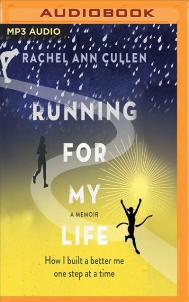 Running for My Life: How I Built a Better Me, One Step at a Time (MP3 CD)