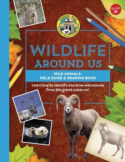 Wild Animals--Field Guide & Drawing Book: Learn How to Identify and Draw Wild Animals from the Great Outdoors! (Library Binding)