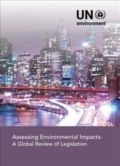 Assessing Environmental Impacts: A Global Review of Legislation (Paperback)