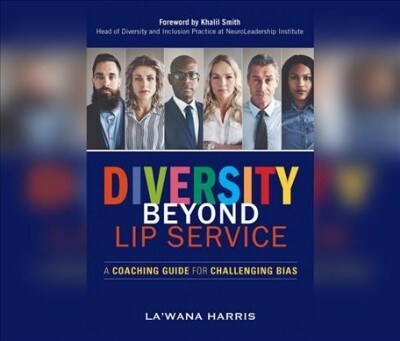 Diversity Beyond Lip Service: A Coaching Guide for Challenging Bias (Audio CD)