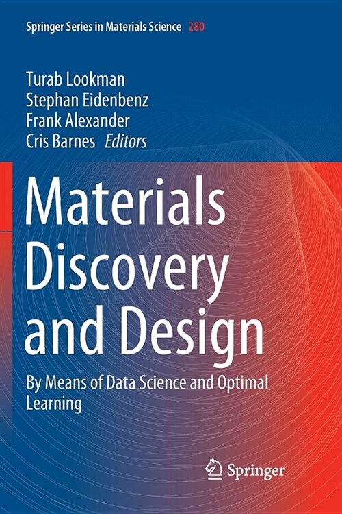 Materials Discovery and Design: By Means of Data Science and Optimal Learning (Paperback)