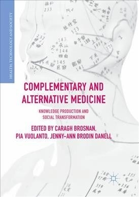 Complementary and Alternative Medicine: Knowledge Production and Social Transformation (Paperback)