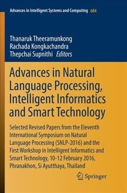 Advances in Natural Language Processing, Intelligent Informatics and Smart Technology: Selected Revised Papers from the Eleventh International Symposi (Paperback)