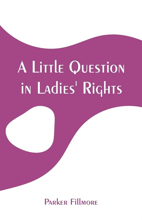 A Little Question in Ladies Rights (Paperback)