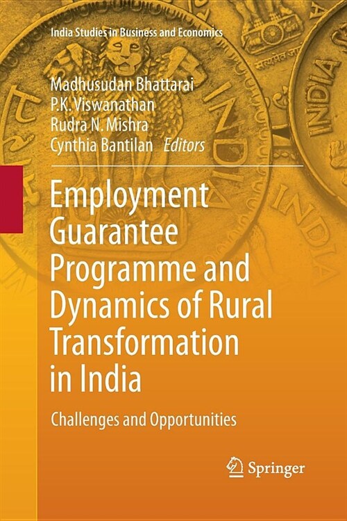 Employment Guarantee Programme and Dynamics of Rural Transformation in India: Challenges and Opportunities (Paperback)