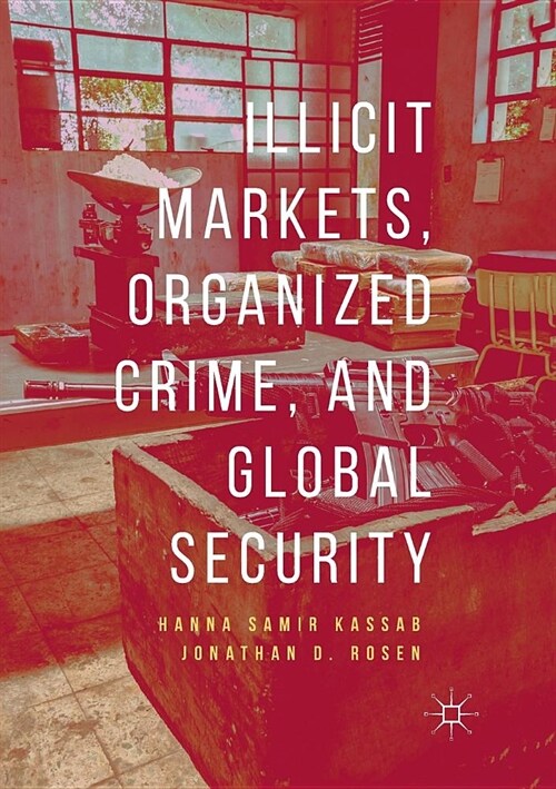Illicit Markets, Organized Crime, and Global Security (Paperback)