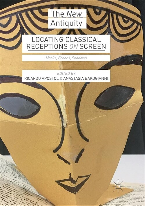 Locating Classical Receptions on Screen: Masks, Echoes, Shadows (Paperback)