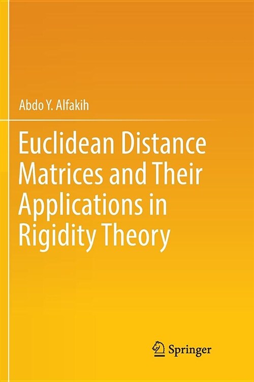 Euclidean Distance Matrices and Their Applications in Rigidity Theory (Paperback)