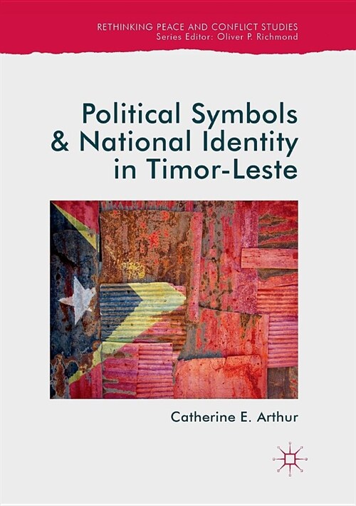 Political Symbols and National Identity in Timor-Leste (Paperback)
