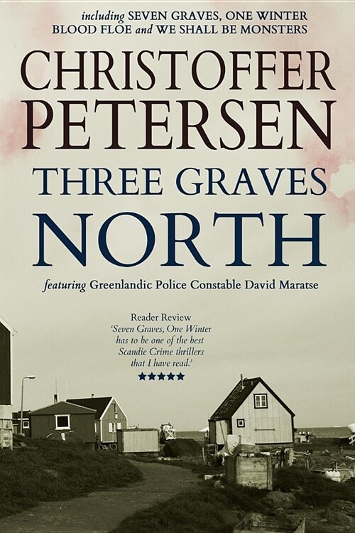 Three Graves North: Three Arctic Crime Novels Set in Greenland (Paperback)