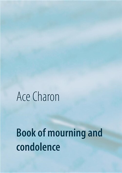 Book of mourning and condolence: in memory to a beloved person (Paperback)