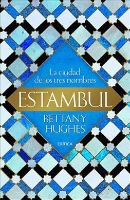Estambul: La Ciudad de Los Tres Nombres (Paperback)