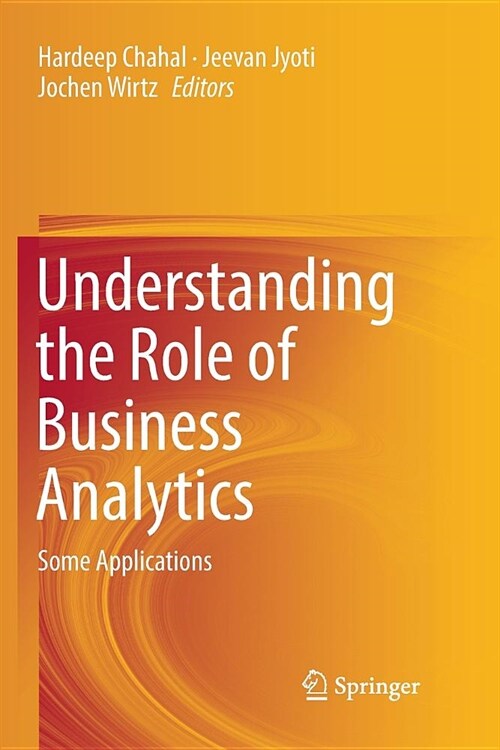 Understanding the Role of Business Analytics: Some Applications (Paperback)