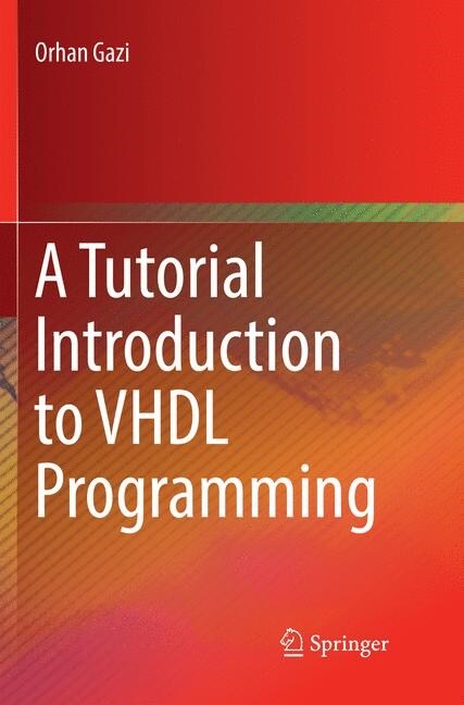 A Tutorial Introduction to VHDL Programming (Paperback)