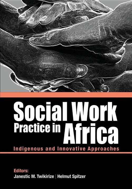 Social Work Practice in Africa: Indigenous and Innovative Approaches (Paperback)