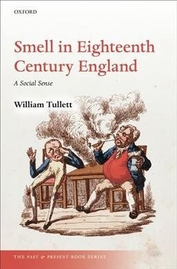 Smell in Eighteenth-Century England : A Social Sense (Hardcover)