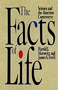 The Facts of Life: Science and the Abortion Controversy (Paperback, Revised)