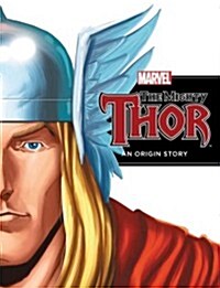 Mighty Thor: An Origin Story (Library Binding)