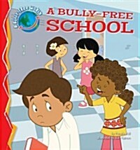 Bully-Free School (Library Binding)