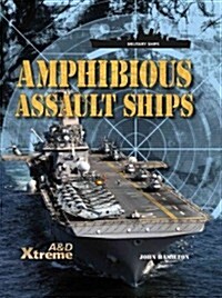 Amphibious Assault Ships (Library Binding)