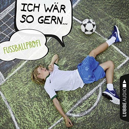 Ich war so gern Fußballprofi (Audio-CD)