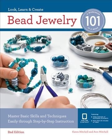 Bead Jewelry 101: Master Basic Skills and Techniques Easily Through Step-By-Step Instruction (Paperback)