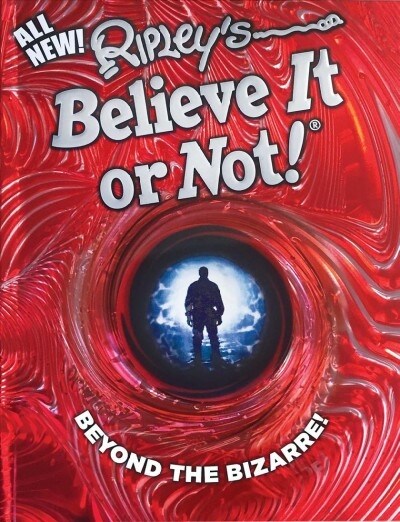 Ripleys Believe It or Not! Beyond the Bizarre (Hardcover)