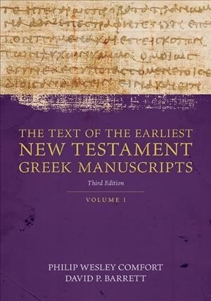 The Text of the Earliest New Testament Greek Manuscripts, Volume 1: Papyri 1-72 (Hardcover)