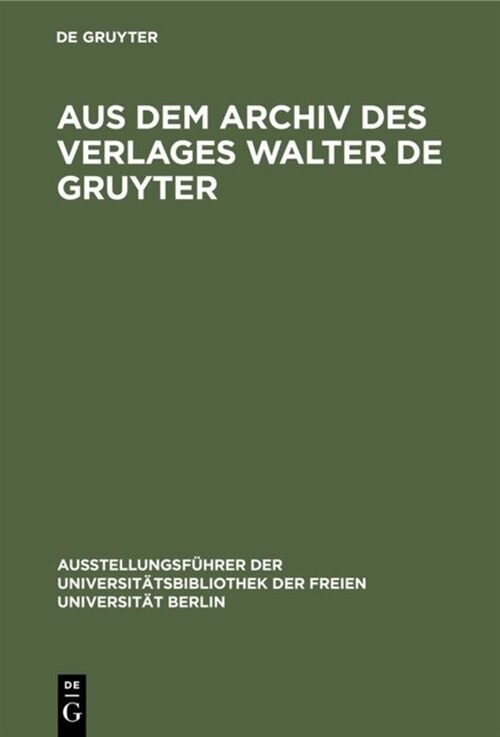 Aus Dem Archiv Des Verlages Walter De Gruyter (Hardcover)