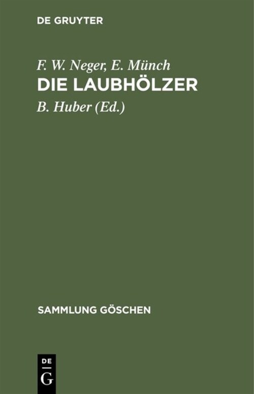 Die Laubh?zer: Kurzgefasste Beschreibung Der in Mitteleuropa Gedeihenden Laubb?me Und Str?cher (Hardcover, 3, 3. Durchges. Au)