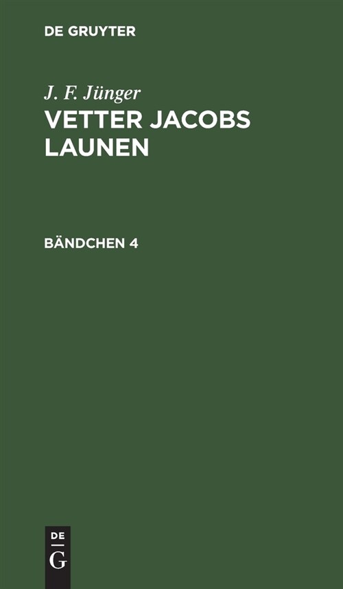 J. F. J?ger: Vetter Jacobs Launen. B?dchen 4 (Hardcover, Reprint 2020)