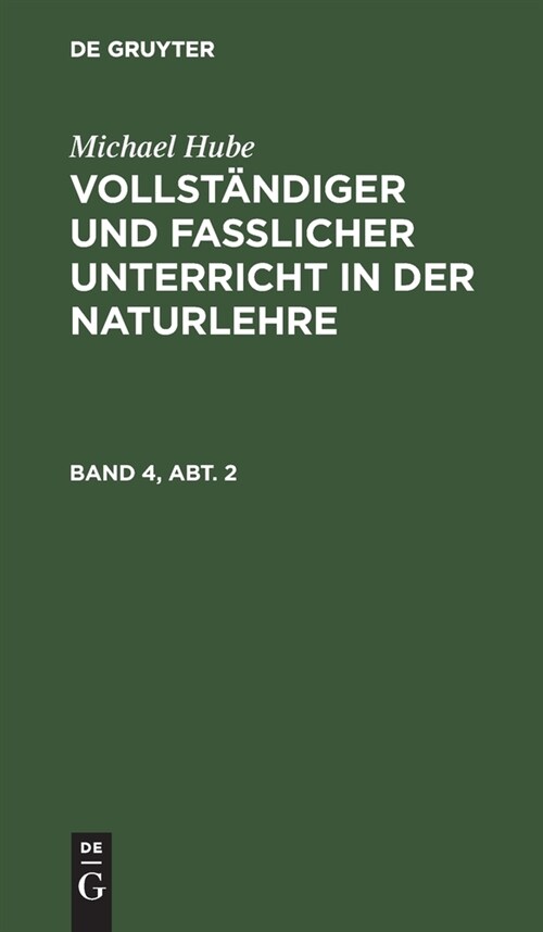 Vollst?diger und fasslicher Unterricht in der Naturlehre (Hardcover, Neue Ganz Umgea)