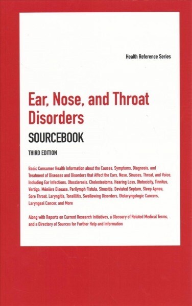 Ear, Nose, and Throat Disorders Sourcebook (Hardcover, 3)