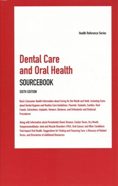 Dental Care and Oral Health Sourcebook (Hardcover, 6)