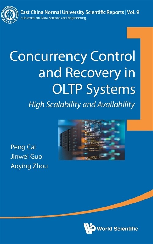 Concurrency Control and Recovery in Oltp Systems: High Scalability and Availability (Hardcover)