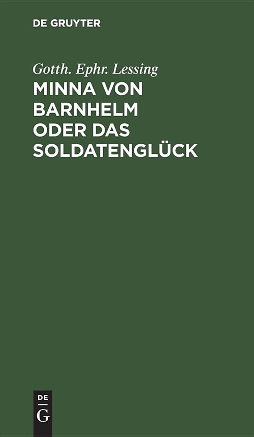 Minna Von Barnhelm Oder Das Soldatengl?k (Hardcover)