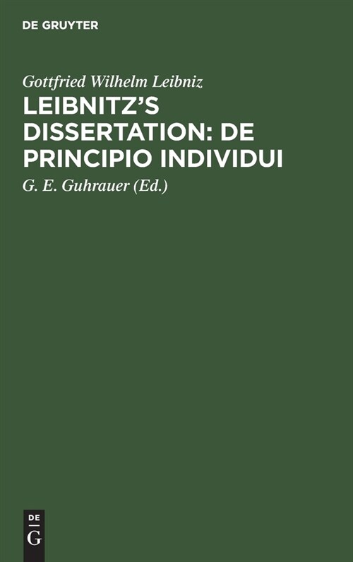 Leibnitzs Dissertation: De principio individui (Hardcover, Reprint 2019)