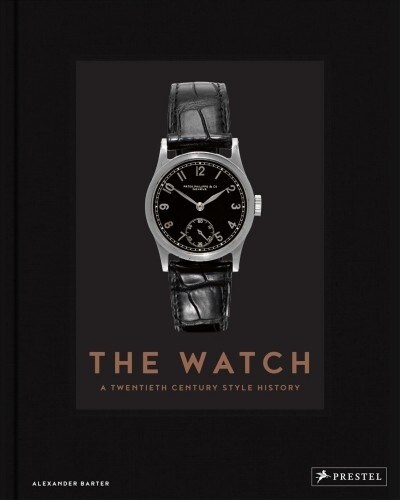 The Watch: A Twentieth Century Style History (Hardcover)