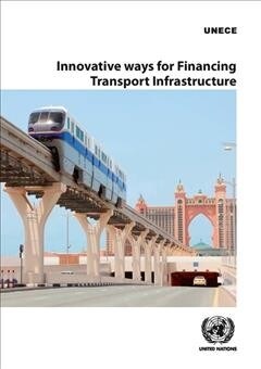 Transport Trends and Economics 2016-2017: Innovative Ways for Financing Transport Infrastructure (Paperback)